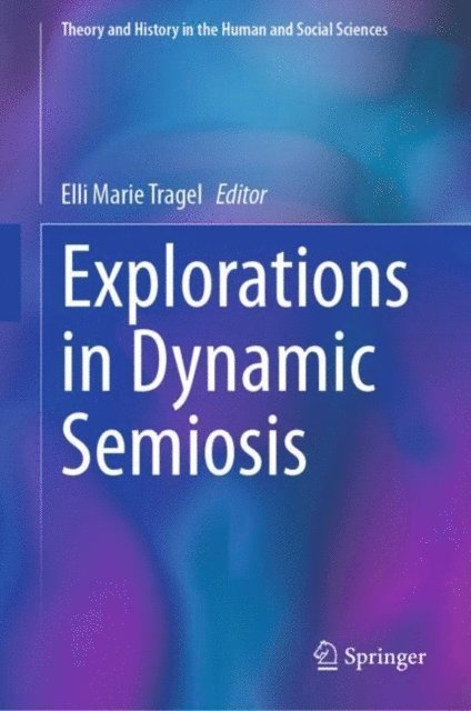 Elli Marie Tragel - Explorations in Dynamic Semiosis, E-bok