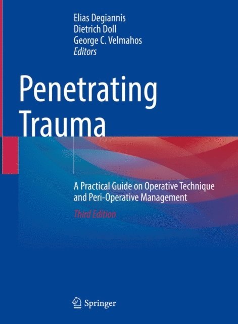 George C. Velmahos, Dietrich Doll, Elias Degiannis - Penetrating Trauma, E-bok