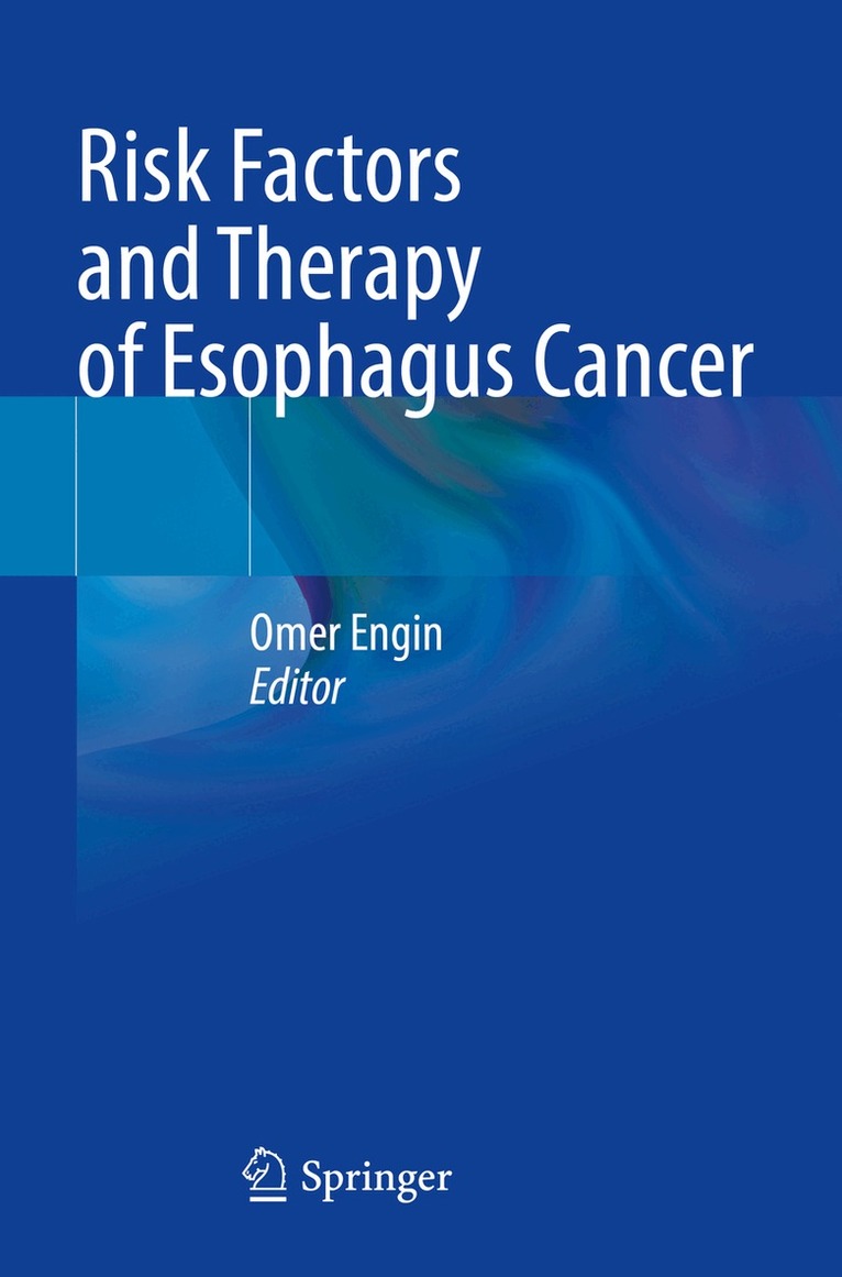 Omer Engin - Risk Factors and Therapy of Esophagus Cancer, Häftad. Tillgänglighet: Lägg i varukorg