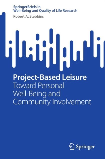 Robert A. Stebbins - Project-Based Leisure, E-bok