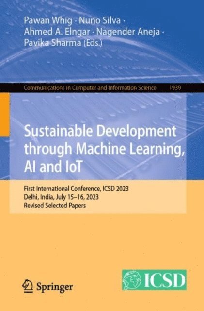 Pavika Sharma, Nagender Aneja, Ahmed A. Elngar, Nuno Silva, Pawan Whig - Sustainable Development through Machine Learning, AI and IoT, E-bok