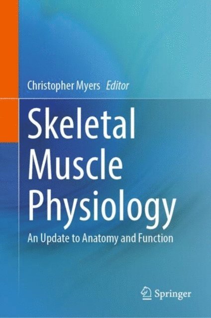 Christopher Myers - Skeletal Muscle Physiology, E-bok