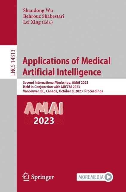 Lei Xing, Behrouz Shabestari, Shandong Wu - Applications of Medical Artificial Intelligence, E-bok