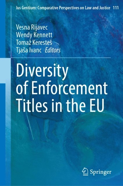 Tjasa Ivanc, Tomaz Kerestes, Wendy Kennett, Vesna Rijavec - Diversity of Enforcement Titles in the EU, E-bok