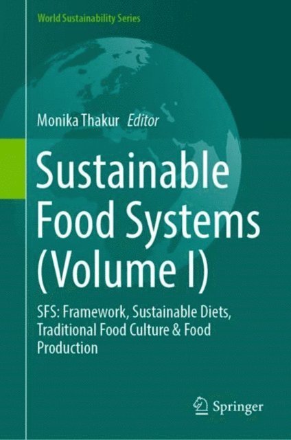 Monika Thakur - Sustainable Food Systems (Volume I), E-bok