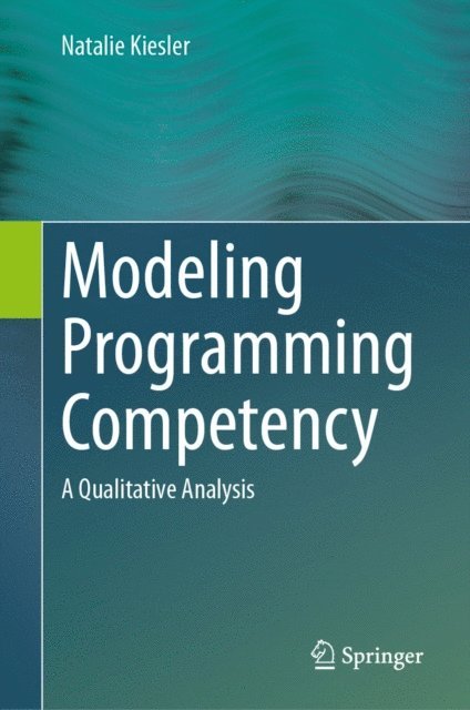 Natalie Kiesler - Modeling Programming Competency, E-bok