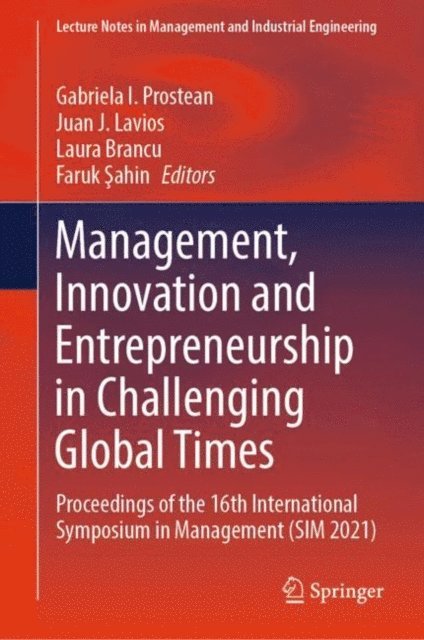 Faruk Sahin, Laura Brancu, Juan J. Lavios, Gabriela I. Prostean - Management, Innovation and Entrepreneurship in Challenging Global Times, E-bok