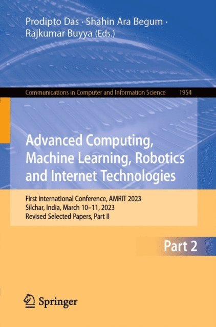 Rajkumar Buyya, Shahin Ara Begum, Prodipto Das - Advanced Computing, Machine Learning, Robotics and Internet Technologies, E-bok