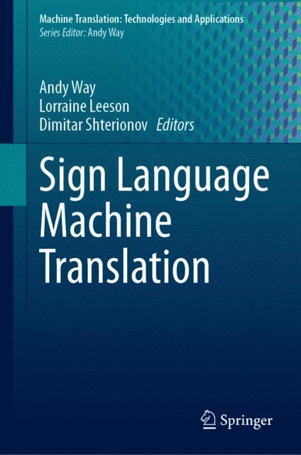 Dimitar Shterionov, Lorraine Leeson, Andy Way - Sign Language Machine Translation, E-bok