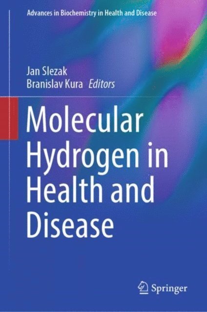 Branislav Kura, Jan Slezak - Molecular Hydrogen in Health and Disease, E-bok
