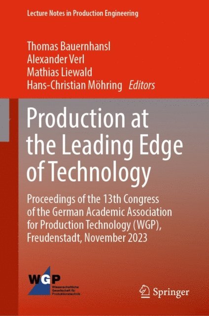 Hans-Christian Mohring, Mathias Liewald, Alexander Verl, Thomas Bauernhansl - Production at the Leading Edge of Technology, E-bok