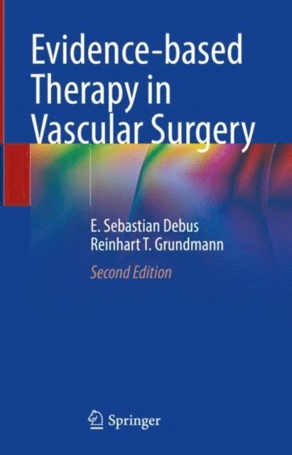 Reinhart T. Grundmann, E. Sebastian Debus - Evidence-based Therapy in Vascular Surgery, E-bok