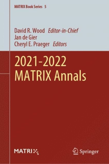 Cheryl E. Praeger, Jan de Gier, David R. Wood - 2021-2022 MATRIX Annals, E-bok