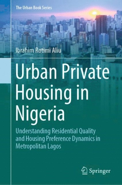 Ibrahim Rotimi Aliu - Urban Private Housing in Nigeria, E-bok