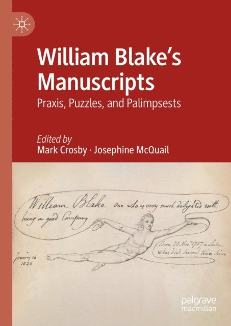 Josephine A. McQuail, Mark Crosby - William Blake's Manuscripts, E-bok