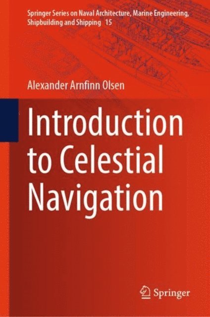 Alexander Arnfinn Olsen - Introduction to Celestial Navigation, E-bok