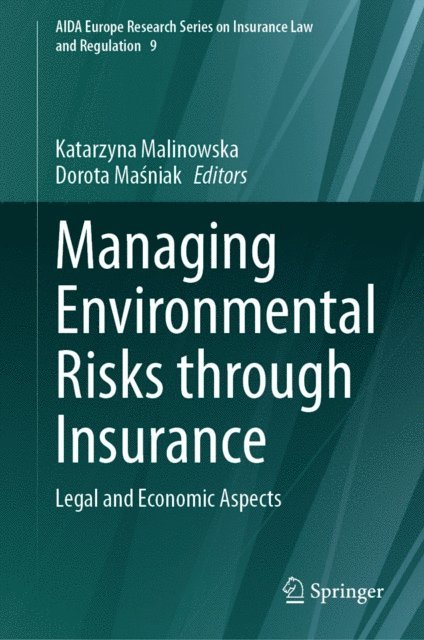 Dorota Masniak, Katarzyna Malinowska - Managing Environmental Risks through Insurance, E-bok