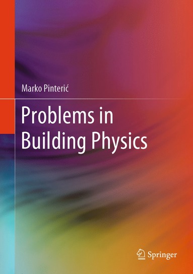 Problems in Building Physics av Marko Pinteri?, Marko Pinteric, Marko Pinteri¿