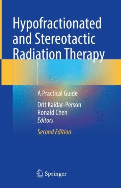 Ronald Chen, Orit Kaidar-Person - Hypofractionated and Stereotactic Radiation Therapy, E-bok