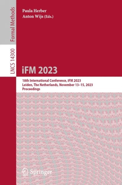 Anton Wijs, Paula Herber - Integrated Formal Methods, E-bok
