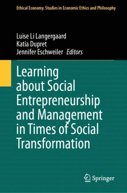 Jennifer Eschweiler, Katia Dupret, Luise Li Langergaard - Learning about Social Entrepreneurship and Management in Times of Social Transformation, E-bok