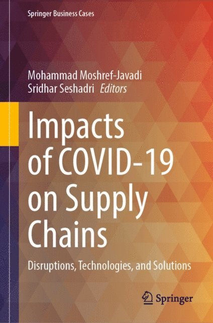 Sridhar Seshadri, Mohammad Moshref-Javadi - Impacts of COVID-19 on Supply Chains, E-bok