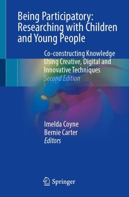 Bernie Carter, Imelda Coyne - Being Participatory: Researching with Children and Young People, E-bok