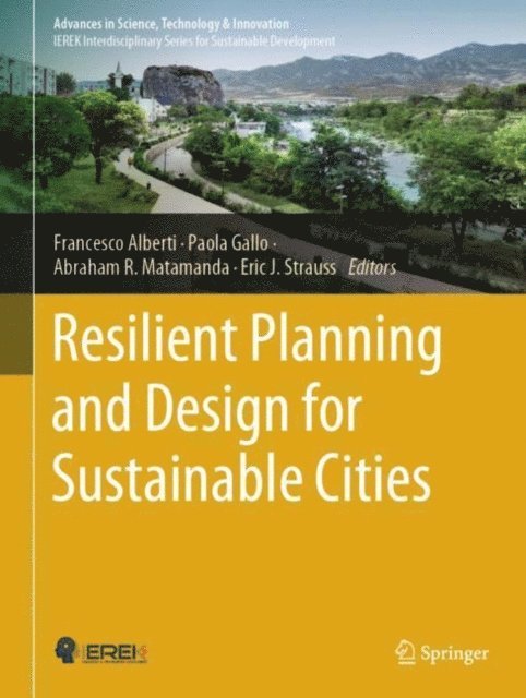 Eric J. Strauss, Abraham R. Matamanda, Paola Gallo, Francesco Alberti - Resilient Planning and Design for Sustainable Cities, E-bok