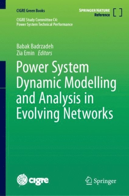 Zia Emin, Babak Badrzadeh - Power System Dynamic Modelling and Analysis in Evolving Networks, E-bok