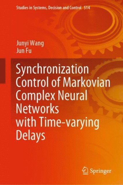 Jun Fu, Junyi Wang - Synchronization Control of Markovian Complex Neural Networks with Time-varying Delays, E-bok