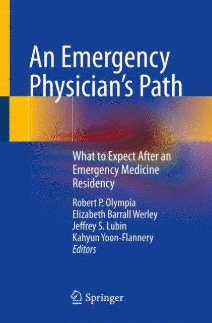 Kahyun Yoon-Flannery, Jeffrey S. Lubin, Elizabeth Barrall Werley, Robert P. Olympia - Emergency Physician's Path, E-bok