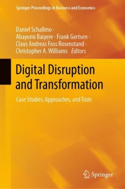 Chris-topher A. Williams, Claus Andreas Foss Rosenstand, Frank Gertsen, Abayomi Baiyere, Daniel Schallmo - Digital Disruption and Transformation, E-bok