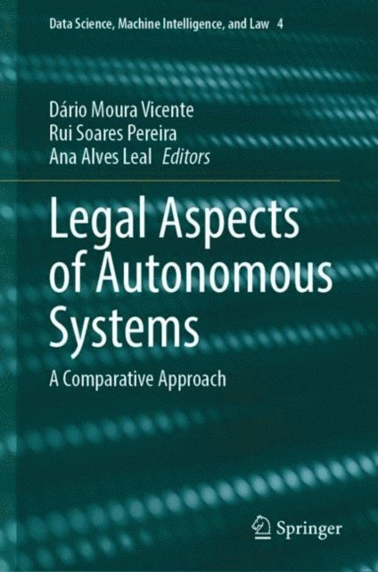 Ana Alves Leal, Rui Soares Pereira, Dario Moura Vicente - Legal Aspects of Autonomous Systems, E-bok