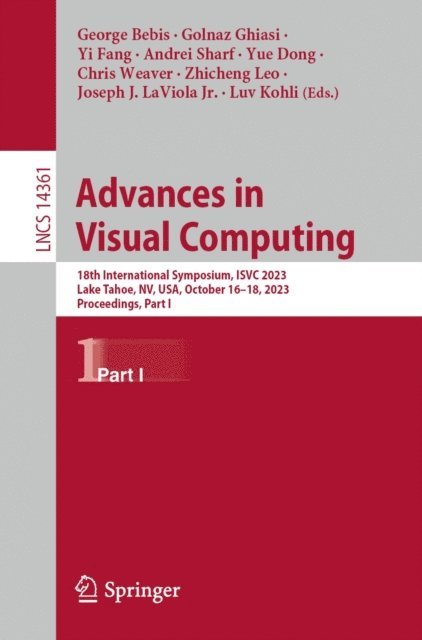 Luv Kohli, Joseph J. LaViola Jr., Zhicheng Leo, Chris Weaver, Yue Dong, Andrei Sharf, Yi Fang, Golnaz Ghiasi, George Bebis - Advances in Visual Computing, E-bok
