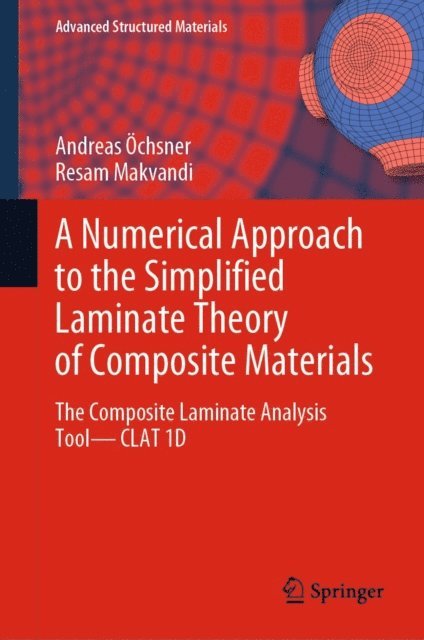 Resam Makvandi, Andreas Ochsner - Numerical Approach to the Simplified Laminate Theory of Composite Materials, E-bok
