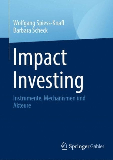 Barbara Scheck, Wolfgang Spiess-Knafl - Impact Investing, E-bok