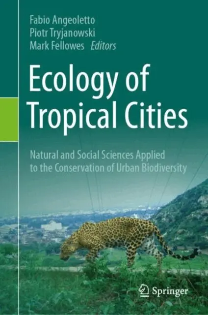 Mark D. E. Fellowes, Piotr Tryjanowski, Fabio Angeoletto - Ecology of Tropical Cities, Volume I, E-bok. Tillgänglighet: Lägg i varukorg