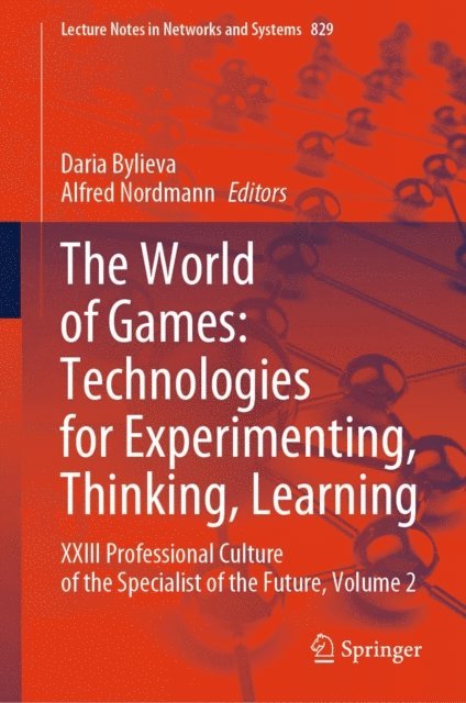 Alfred Nordmann, Daria Bylieva - World of Games: Technologies for Experimenting, Thinking, Learning, E-bok