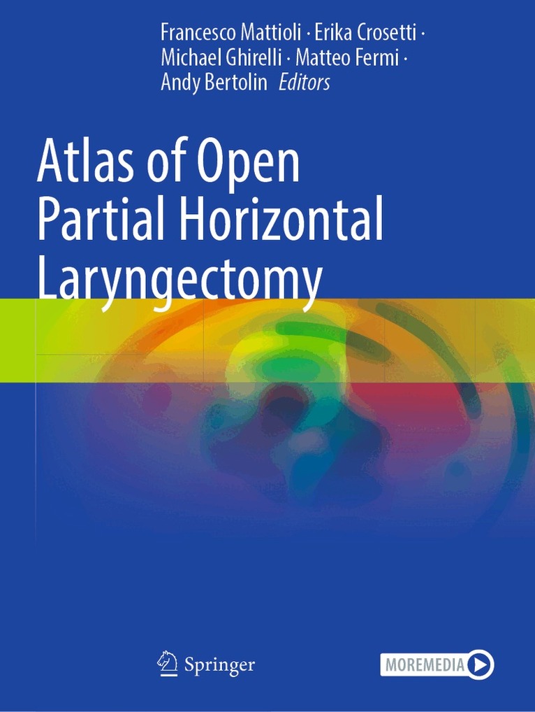 Francesco Mattioli, Erika Crosetti, Michael Ghirelli, Matteo Fermi, Andy Bertolin - Atlas of Open Partial Horizontal Laryngectomy, Häftad