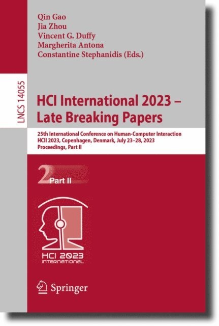 Constantine Stephanidis, Margherita Antona, Vincent G. Duffy, Jia Zhou, Qin Gao - HCI International 2023 - Late Breaking Papers, E-bok
