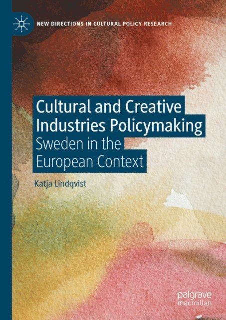 Katja Lindqvist - Cultural and Creative Industries Policymaking, E-bok