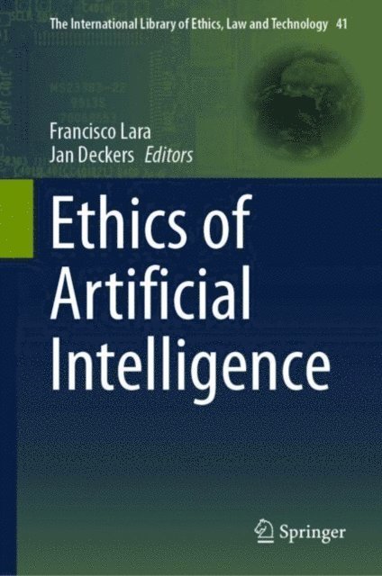 Jan Deckers, Francisco Lara - Ethics of Artificial Intelligence, E-bok