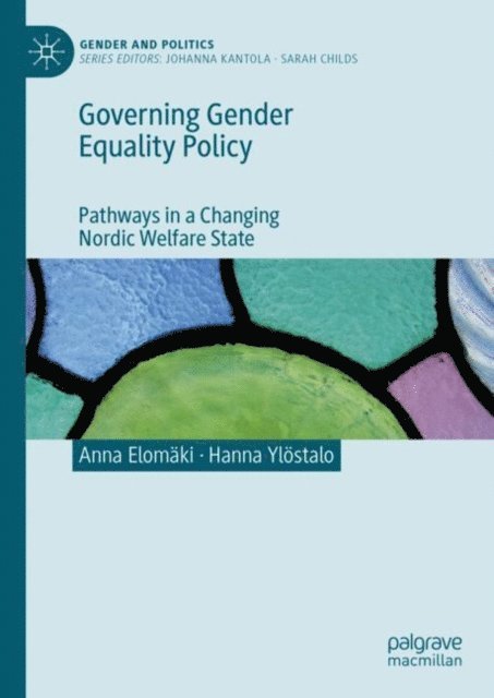 Hanna Ylostalo, Anna Elomaki - Governing Gender Equality Policy, E-bok