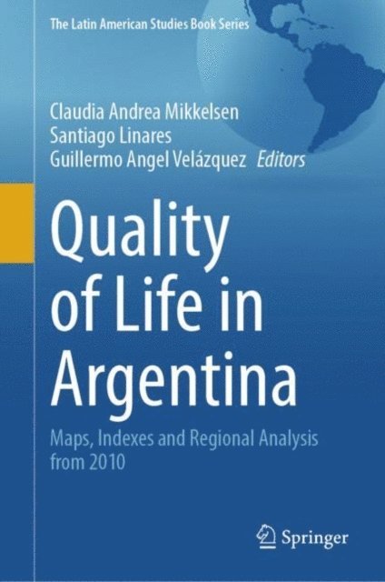 Guillermo Angel Velazquez, Santiago Linares, Claudia Andrea Mikkelsen - Quality of Life in Argentina, E-bok