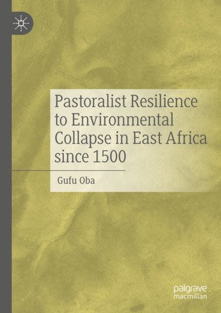 Gufu Oba - Pastoralist Resilience to Environmental Collapse in East Africa since 1500, E-bok