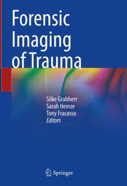 Tony Fracasso, Sarah Heinze, Silke Grabherr - Forensic Imaging of Trauma, E-bok