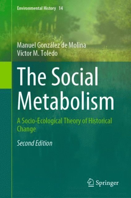 Victor M. Toledo, Manuel Gonzalez de Molina - Social Metabolism, E-bok