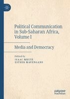Isaac Mhute, Esther Mavengano - Political Communication in Sub-Saharan Africa, Volume I, Häftad