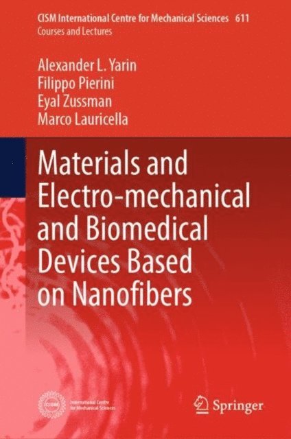 Marco Lauricella, Eyal Zussman, Filippo Pierini, Alexander L. Yarin - Materials and Electro-mechanical and Biomedical Devices Based on Nanofibers, E-bok