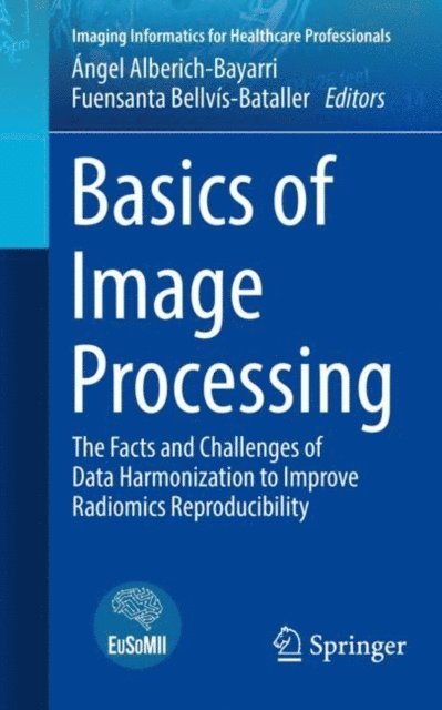 Fuensanta Bellvis-Bataller, Angel Alberich-Bayarri - Basics of Image Processing, E-bok